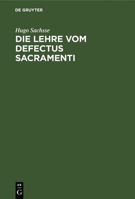 Die Lehre Vom Defectus Sacramenti 1