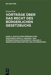 bokomslag (Enthaltend Bürgerliches Gesetzbuch Buch V, Anhang I: Das Internationale Privatrecht, Anhang II: Übergangsvorschriften Und Sachregister)
