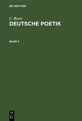 bokomslag C. Beyer: Deutsche Poetik. Band 3