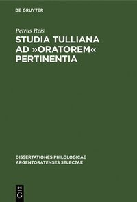 bokomslag Studia Tulliana AD Oratorem Pertinentia