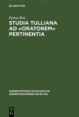 bokomslag Studia Tulliana AD »Oratorem« Pertinentia
