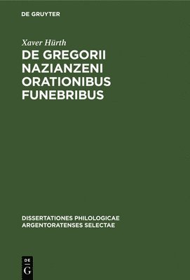 de Gregorii Nazianzeni Orationibus Funebribus 1