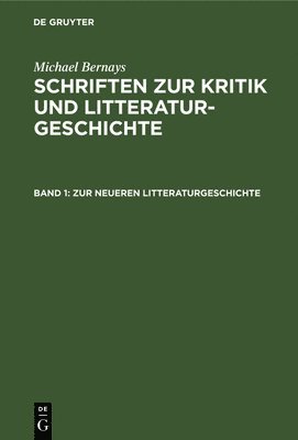 Michael Bernays - Zur Neueren Litteraturgeschichte, Inbunden