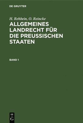 A Achilles, P Hinschius, R Johow, F Vierhaus, A. Achilles, P. Hinschius, R. Johow, F. Vierhaus - Allgemeines Landrecht für die Preußischen Staaten, Inbunden