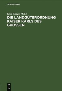 bokomslag Die Landgüterordnung Kaiser Karls Des Grossen