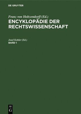 Josef Kohler - Encyklopädie Der Rechtswissenschaft. Band 1, Inbunden