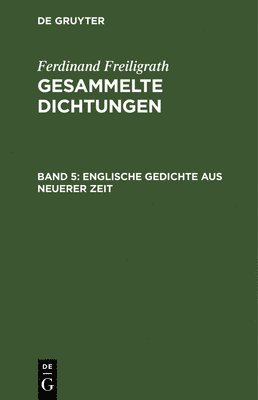 Ferdinand Freiligrath - Englische Gedichte Aus Neuerer Zeit, Inbunden