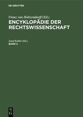 Josef Kohler - Encyklopädie Der Rechtswissenschaft. Band 2, Inbunden