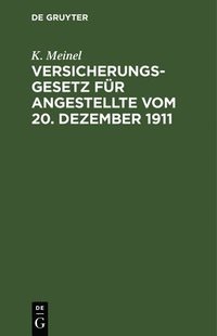 bokomslag Versicherungsgesetz Für Angestellte Vom 20. Dezember 1911