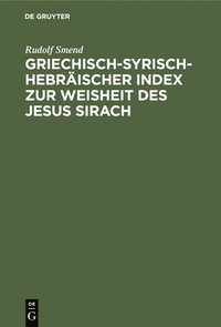 bokomslag Griechisch-Syrisch-Hebräischer Index Zur Weisheit Des Jesus Sirach
