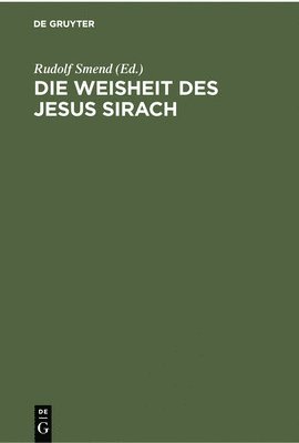 Rudolf Smend - Die Weisheit Des Jesus Sirach, Inbunden