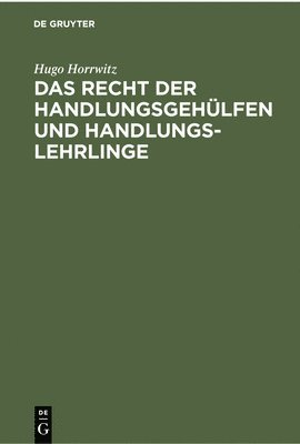 bokomslag Das Recht Der Handlungsgehlfen Und Handlungslehrlinge