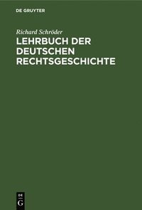 bokomslag Lehrbuch Der Deutschen Rechtsgeschichte