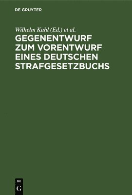 Gegenentwurf Zum Vorentwurf Eines Deutschen Strafgesetzbuchs