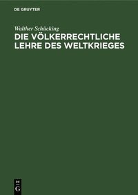 bokomslag Die Vlkerrechtliche Lehre Des Weltkrieges