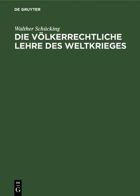 Die Vlkerrechtliche Lehre Des Weltkrieges 1