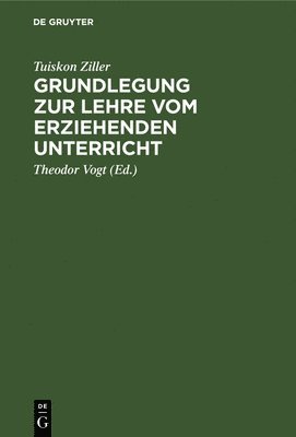 bokomslag Grundlegung Zur Lehre Vom Erziehenden Unterricht