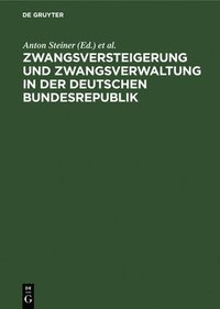 bokomslag Zwangsversteigerung Und Zwangsverwaltung in Der Deutschen Bundesrepublik