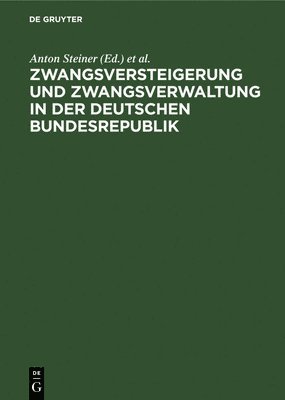 bokomslag Zwangsversteigerung Und Zwangsverwaltung in Der Deutschen Bundesrepublik