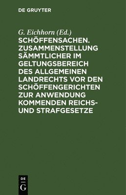 bokomslag Schffensachen. Zusammenstellung Smmtlicher Im Geltungsbereich Des Allgemeinen Landrechts VOR Den Schffengerichten Zur Anwendung Kommenden Reichs- Und Strafgesetze