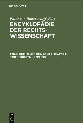 Rechtslexikon, Band 3, Hlfte 2: Stolgebhren - Zypaeus 1