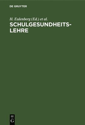 H Eulenberg, Th Bach - Schulgesundheitslehre, Inbunden