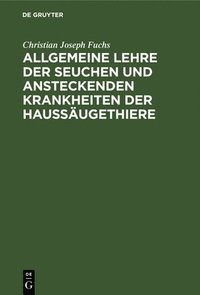 bokomslag Allgemeine Lehre Der Seuchen Und Ansteckenden Krankheiten Der Haussäugethiere