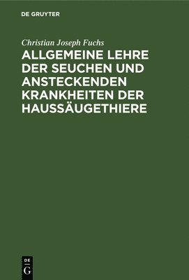 bokomslag Allgemeine Lehre Der Seuchen Und Ansteckenden Krankheiten Der Haussäugethiere