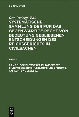 Otto Rudorff - Gerichtsverfassungsgesetz. Civilprozeßordnung, Konkursordnung, Anfechtungsgesetz, Inbunden
