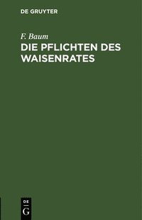 bokomslag Die Pflichten Des Waisenrates