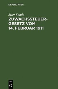 bokomslag Zuwachssteuergesetz Vom 14. Februar 1911