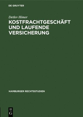 Detlev Himer - Kostfrachtgeschäft Und Laufende Versicherung, Inbunden