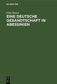 bokomslag Eine Deutsche Gesandtschaft in Abessinien
