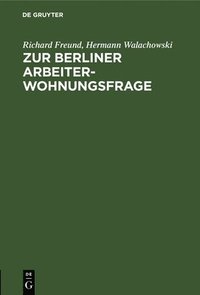 bokomslag Zur Berliner Arbeiterwohnungsfrage