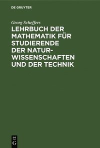 bokomslag Lehrbuch Der Mathematik Für Studierende Der Naturwissenschaften Und Der Technik