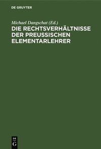 bokomslag Die Rechtsverhältnisse Der Preußischen Elementarlehrer