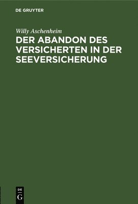 bokomslag Der Abandon Des Versicherten in Der Seeversicherung