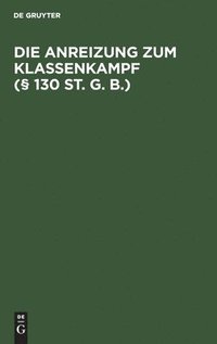 bokomslag Anreizung Zum Klassenkampf (§ 130 St. G. B.)