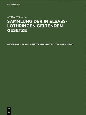 Möller, O Grünewald, Friedrich Althoff, Richard Förtsch, A Harseim, Adolf Keller, Albert Leoni - Gesetze Aus Der Zeit Von 1896 Bis 1900, Inbunden