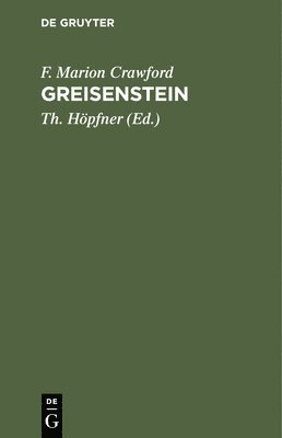 F Marion Crawford, Th Höpfner - Greisenstein, Inbunden