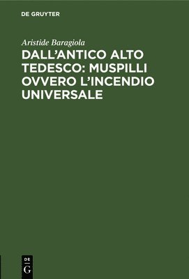 bokomslag Dall'antico Alto Tedesco: Muspilli Ovvero l'Incendio Universale