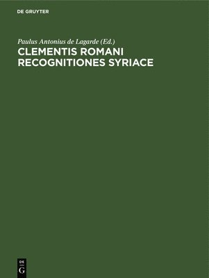 Paulus Antonius de Lagarde - Clementis Romani Recognitiones Syriace, Inbunden