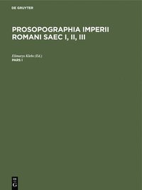 bokomslag Prosopographia Imperii Romani Saec I, II, III. Pars I