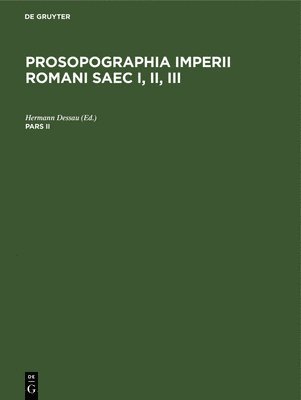 Hermann Dessau - Prosopographia Imperii Romani Saec I, II, III. Pars II, Inbunden