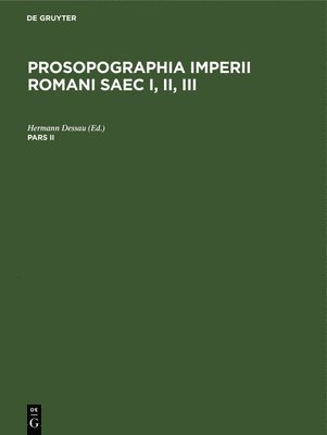 Prosopographia Imperii Romani Saec I, II, III. Pars II 1