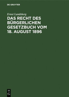 bokomslag Das Recht Des Bürgerlichen Gesetzbuch Vom 18. August 1896