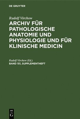bokomslag Rudolf Virchow: Archiv Für Pathologische Anatomie Und Physiologie Und Für Klinische Medicin. Band 151, Supplementheft