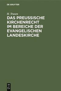 bokomslag Das Preußische Kirchenrecht Im Bereiche Der Evangelischen Landeskirche