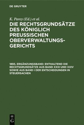 K Parrey, K. Parrey - Enthaltend Die Rechtsgrundsätze Aus Band XXIII Und XXIV Sowie Aus Band I Der Entscheidungen in Steuersachen, Inbunden