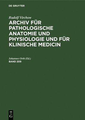 Rudolf Virchow: Archiv Für Pathologische Anatomie Und Physiologie Und Für Klinische Medicin. Band 209